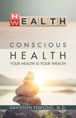 Vedomé zdravie: Vaše zdravie je vaše bohatstvo - Conscious Health: Your Health Is Your Wealth