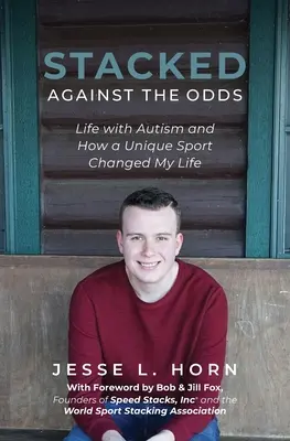 Stacked Against the Odds: Život s autizmom a ako mi jedinečný šport zmenil život - Stacked Against the Odds: Life with Autism and How a Unique Sport Changed My Life