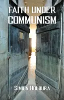 Viera v komunizme - Faith Under Communism