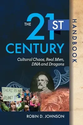 Príručka 21. storočia: Kultúrny chaos, skutoční muži, DNA a draci - The 21st Century Handbook: Cultural Chaos, Real Men, DNA, and Dragons