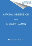 Osudová posadnutosť - A Fatal Obsession