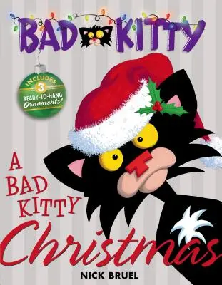 Zlé mačiatko Vianoce: Obsahuje tri ozdoby pripravené na zavesenie! - A Bad Kitty Christmas: Includes Three Ready-To-Hang Ornaments!