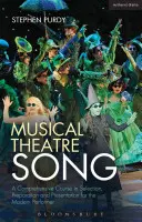 Pieseň hudobného divadla: A Comprehensive Course in Selection, Preparation, and Presentation for the Modern Performer - Musical Theatre Song: A Comprehensive Course in Selection, Preparation, and Presentation for the Modern Performer