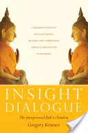 Dialóg o vhľade: Medziľudská cesta k slobode - Insight Dialogue: The Interpersonal Path to Freedom