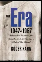 Éra 1947-1957: Keď Yankees, Giants a Dodgers vládli svetu - The Era 1947-1957: When the Yankees, the Giants, and the Dodgers Ruled the World