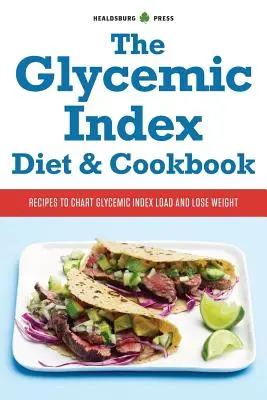 Glykemická diéta a kuchárska kniha: Recepty na stanovenie glykemickej záťaže a chudnutie - Glycemic Index Diet and Cookbook: Recipes to Chart Glycemic Load and Lose Weight