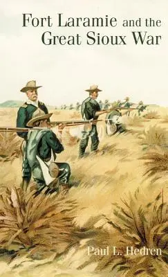 Fort Laramie a Veľká siouxská vojna - Fort Laramie and the Great Sioux War