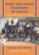 Hudobné a tanečné tradície Ghany: história, predstavenie a vyučovanie - Music and Dance Traditions of Ghana: History, Performance and Teaching