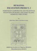 Projekt vykopávok v Humajme, 2: Nabatejské táborisko a nekropola, byzantské kostoly a ranné islamské obytné stavby - Humayma Excavation Project, 2: Nabatean Campground and Necropolis, Byzantine Churches, and Early Islamic Domestic Structures