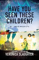 Videli ste tieto deti? A Memoir - Have You Seen These Children?: A Memoir
