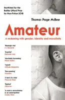 Amatér - Zúčtovanie s pohlavím, identitou a mužskosťou - Amateur - A Reckoning With Gender, Identity and Masculinity