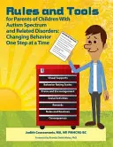 Zmena správania krok za krokom: 119 pravidiel a nástrojov na výchovu detí s autistickým spektrom a príbuznými poruchami - Changing Behavior One Step At A Time: 119 Rules and Tools for Parenting Children with Autism Spectrum and Related Disorders