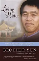 Živá voda: Nebeský človek: Mocné učenie od autora medzinárodného bestselleru Nebeský človek - Living Water: Powerful Teachings from the International Bestselling Author of the Heavenly Man
