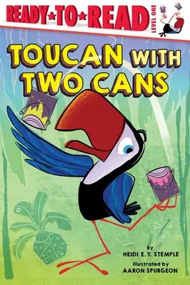 Tukan s dvoma plechovkami: Úroveň pripravenosti na čítanie 1 - Toucan with Two Cans: Ready-To-Read Level 1