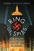Kruh špiónov - Ako MI5 a FBI zničili nacistov v Amerike - Ring of Spies - How MI5 and the FBI Brought Down the Nazis in America