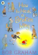 Ako vyliečiť zlomené krídlo - How to Heal a Broken Wing