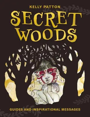 Tajomné lesy: Sprievodcovia a inšpiratívne posolstvá - Secret Woods: Guides and Inspirational Messages