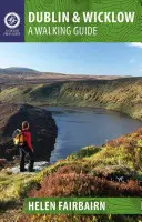 Dublin a Wicklow: Sprievodca pre peších - Dublin & Wicklow: A Walking Guide