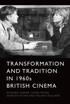 Transformácia a tradícia v britskej kinematografii 60. rokov 20. storočia - Transformation and Tradition in 1960s British Cinema
