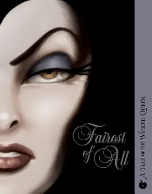 Najkrajšia zo všetkých: Príbeh o zlej kráľovnej - Fairest of All: A Tale of the Wicked Queen