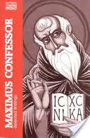 Maximus Vyznávač: Vybrané spisy - Maximus the Confessor: Selected Writings