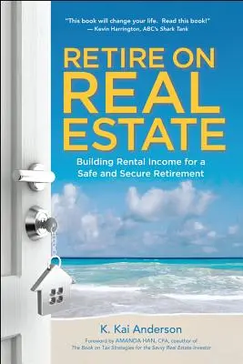 Do dôchodku s nehnuteľnosťami: Nehnuteľnosti: Budovanie príjmu z prenájmu pre bezpečný a istý dôchodok - Retire on Real Estate: Building Rental Income for a Safe and Secure Retirement