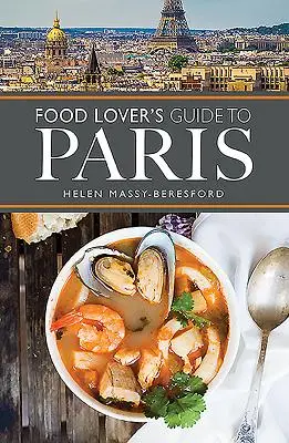 Sprievodca milovníka jedla po Paríži - The Food Lover's Guide to Paris