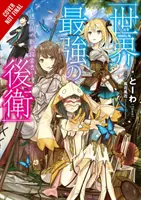Najsilnejší zadný voj na svete: (Light Novel): Labyrinth Country's Novice Seeker, Vol. 1 (Light Novel) - The World's Strongest Rearguard: Labyrinth Country's Novice Seeker, Vol. 1 (Light Novel)