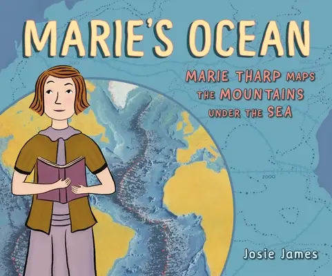 Máriin oceán: Marie Tharpová mapuje hory pod morom - Marie's Ocean: Marie Tharp Maps the Mountains Under the Sea