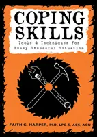 Zručnosti na zvládanie: Nástroje a techniky pre každú stresovú situáciu - Coping Skills: Tools & Techniques for Every Stressful Situation