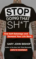 Prestaň robiť tie s*ačky - Stop Doing That Sh*t