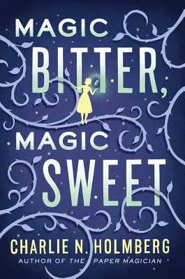 Mágia horká, mágia sladká - Magic Bitter, Magic Sweet