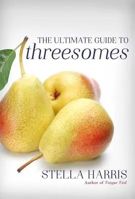 Ultimátny sprievodca sexom vo troch - The Ultimate Guide to Threesomes