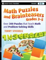 Matematické hádanky a hlavolamy, ročníky 3-5: Viac ako 300 hádaniek, ktoré učia matematiku a schopnosť riešiť problémy. - Math Puzzles and Brainteasers, Grades 3-5: Over 300 Puzzles That Teach Math and Problem-Solving Skills