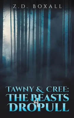 Tawny a Cree: Zvery z Dropullu - Tawny and Cree: The Beasts of Dropull