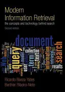Moderné vyhľadávanie informácií - koncepcie a technológie vyhľadávania - Modern Information Retrieval - The Concepts and Technology behind Search