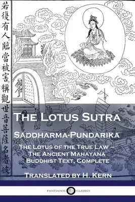 Lotosová sútra - Saddharma-Pundarika: Lotos pravého zákona - starobylý mahajánový budhistický text, kompletný - The Lotus Sutra - Saddharma-Pundarika: The Lotus of the True Law - The Ancient Mahayana Buddhist Text, Complete