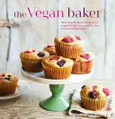 Vegánsky pekár - Viac ako 50 lahodných receptov na koláče, sušienky, tyčinky a iné pečené dobroty vhodné pre vegánov - Vegan Baker - More Than 50 Delicious Recipes for Vegan-Friendly Cakes, Cookies, Bars and Other Baked Treats