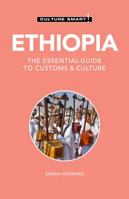 Etiópia - Culture Smart!, 126: Základný sprievodca po zvykoch a kultúre - Ethiopia - Culture Smart!, 126: The Essential Guide to Customs & Culture