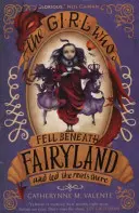 Dievča, ktoré spadlo pod rozprávkovú krajinu a viedlo tam radovánky - Girl Who Fell Beneath Fairyland and Led the Revels There