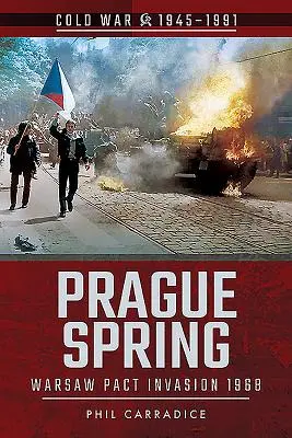 Pražská jar: Invázia vojsk Varšavskej zmluvy, 1968 - Prague Spring: Warsaw Pact Invasion, 1968