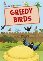 Chamtivé vtáky - (Zelená skorá čítačka) - Greedy Birds - (Green Early Reader)