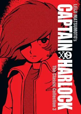 Kapitán Harlock: 3: The Classic Collection Vol. 3 - Captain Harlock: The Classic Collection Vol. 3