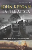 Bitka na mori - od vojnového muža po ponorku - Battle At Sea - From Man-of-War to Submarine