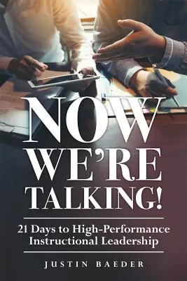 Now We're Talking: 21 Days to High-Performance Instructional Leadership