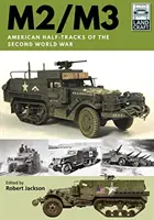 M2/M3: Americký polopásový tank druhej svetovej vojny - M2/M3: American Half-Tracks of the Second World War