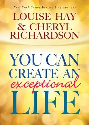 Môžete si vytvoriť výnimočný život - You Can Create An Exceptional Life