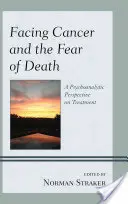Čeliť rakovine a strachu zo smrti: Psychoanalytický pohľad na liečbu - Facing Cancer and the Fear of Death: A Psychoanalytic Perspective on Treatment