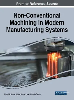 Nekonvenčné obrábanie v moderných výrobných systémoch - Non-Conventional Machining in Modern Manufacturing Systems