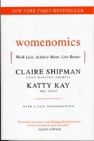 Womenomics: Menej pracovať, viac dosiahnuť, lepšie žiť - Womenomics: Work Less, Achieve More, Live Better